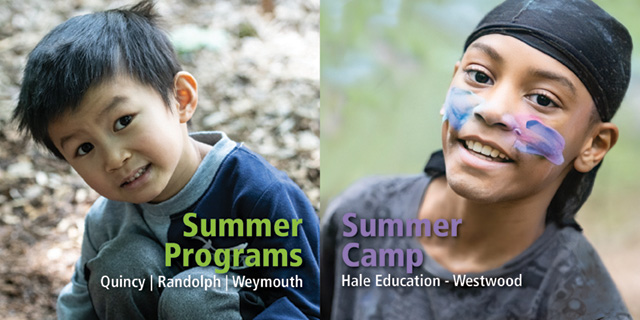 Summer programs in Quincy, Randolph & Weymouth; Summer Camp @ Hale Education, Westwood