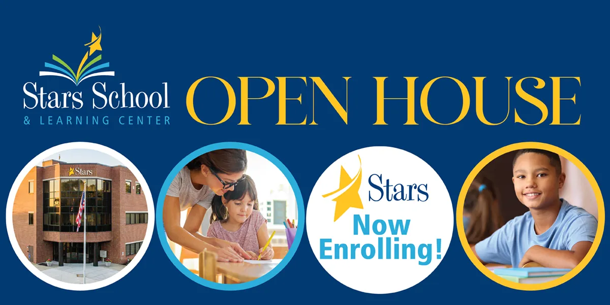 Join Us for the Stars School & Learning Center OPEN HOUSE